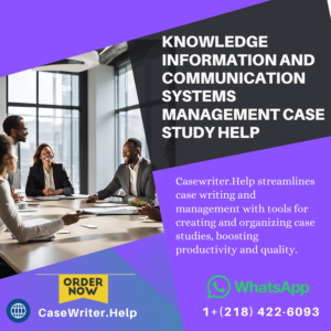 Knowledge Information and Communication Systems Management Case Study Help