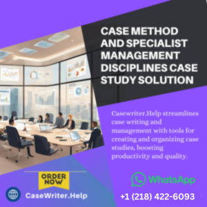 Case Method and Specialist Management Disciplines Case Study Solution