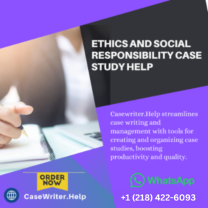 Ethics and Social Responsibility Case Study Help