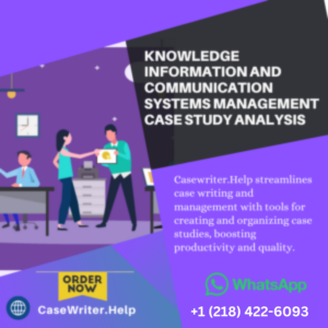 Knowledge Information and Communication Systems Management Case Study Analysis