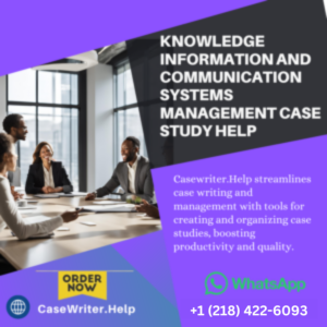 Knowledge Information and Communication Systems Management Case Study Help