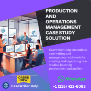 Production and Operations Management Case Study Solution